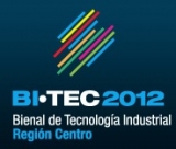 Bitec 2012: Bienal de la Tecnología Industrial de la Región Centro